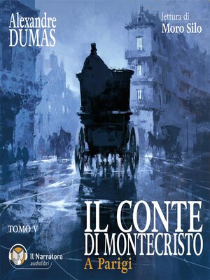 cover image of Il Conte di Montecristo--Tomo V--A Parigi